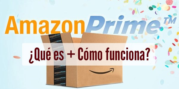 amazon prime que es como funciona