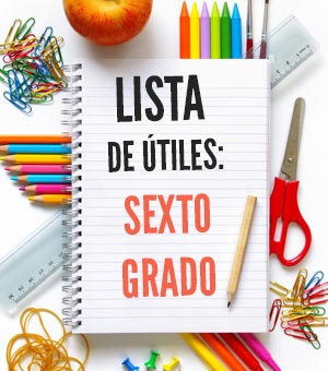 lista de utiles escolares de sexto grado 6to grado