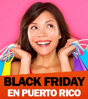 Black Friday Puerto Rico ofertas cupones especiales