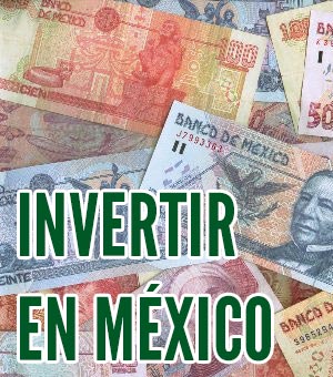 como invertir en mexico