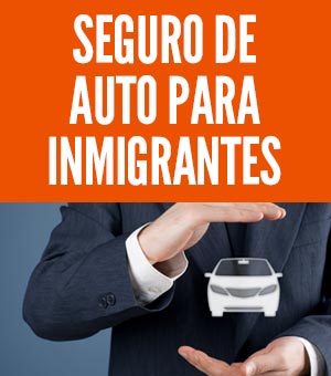 seguro de auto para inmigrantes