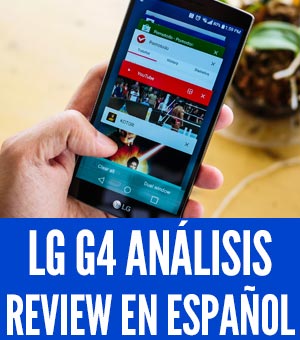 lg g4 analisis review en espanol