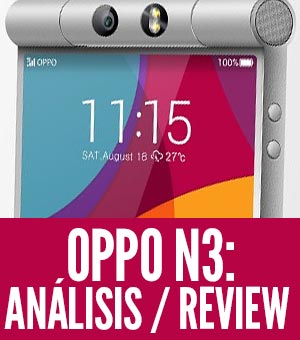 oppo n3 análisis review espanol