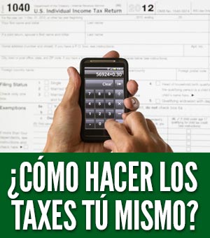 cómo hacer los taxes tu mismo