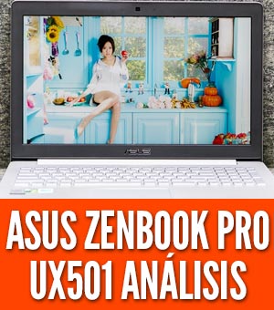 Asus ZenBook Pro UX501 análisis review espanol