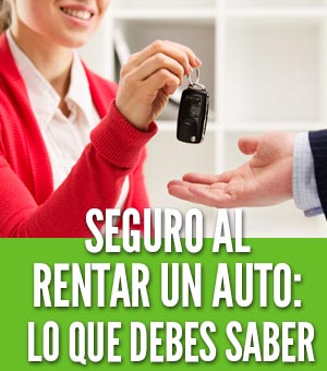 Seguro al rentar un auto: