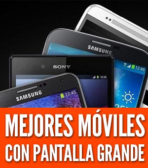 Mejores móviles con pantalla grande