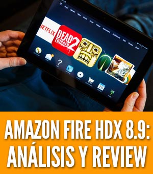 tableta Amazon Fire HDX 8.9 analisis precio