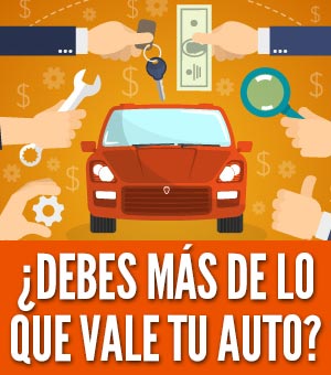 Que hacer si debes mas de lo que vale tu auto