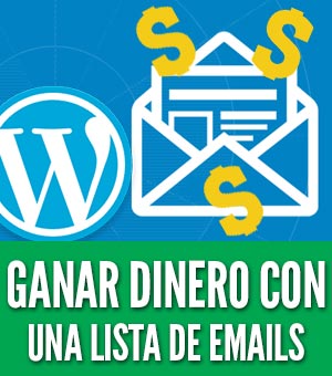 Construir una lista de emails ganar dinero wordpress