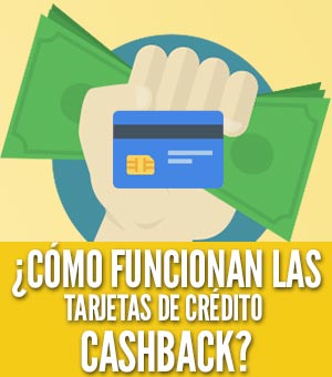 ¿Cómo funcionan las tarjetas de crédito cashback para ganar dinero?