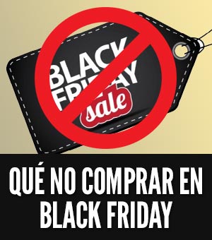 Que no comprar en black friday