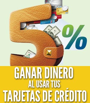 ganar dinero al usar tus tarjetas de crédito