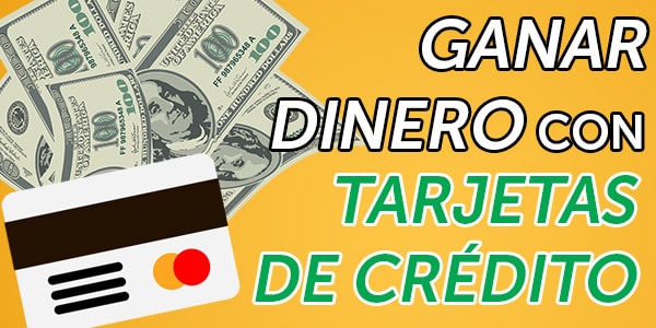 ganar dinero con tarjetas de crédito