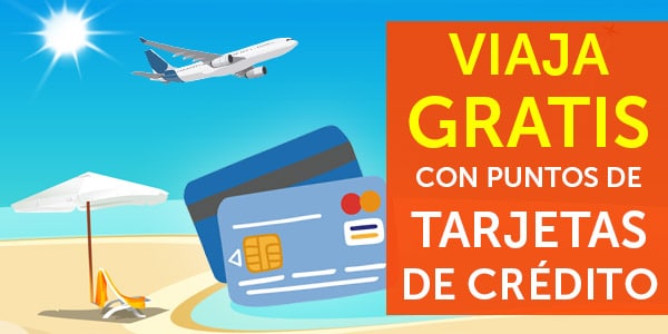 viajar gratis tarjetas de credito