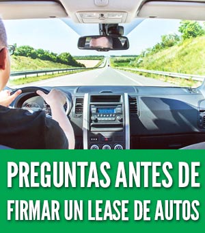 Preguntas antes de firmar un lease de autos carro vehículo