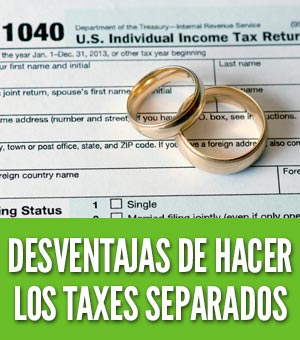 Desventajas de hacer los taxes separados