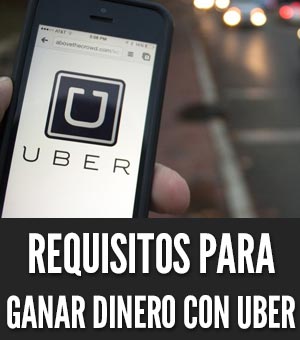 Requisitos para ganar dinero con uber