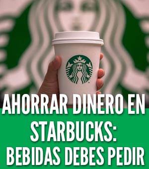 Ahorrar dinero en starbucks bebidas debes pedir