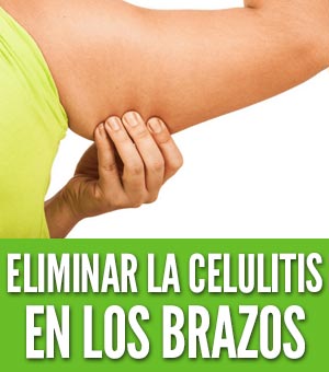 Eliminar celulitis en los brazos tratamientos remedios