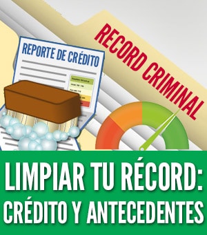 Limpiar tu record crédito antecedentes penales background check