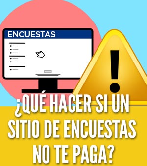 Qué hacer si un sitio de encuestas no te paga