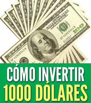 empezar a invertir con 1000 dolares