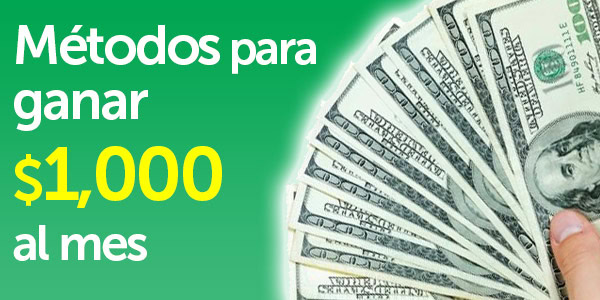 como ganar 1000 dolares al mes