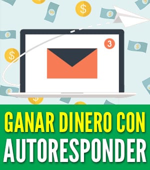 ganar dinero con un autoresponder