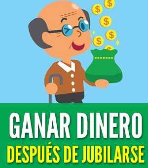 ganar dinero despues de jubilarse