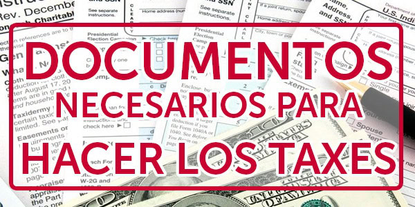 documentos necesarios para hacer los taxes