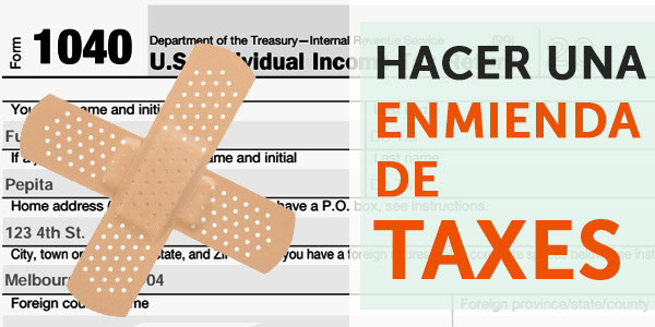 hacer una enmienda de taxes impuestos irs