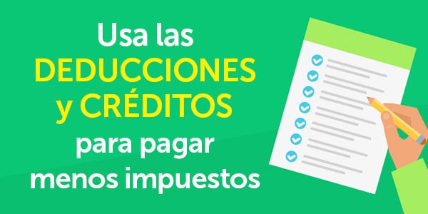 deducciones creditos pagar menos impuestos taxes