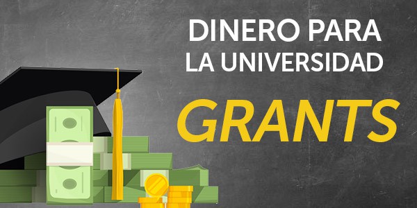 qué es grant dinero para la universidad grants subvenciones