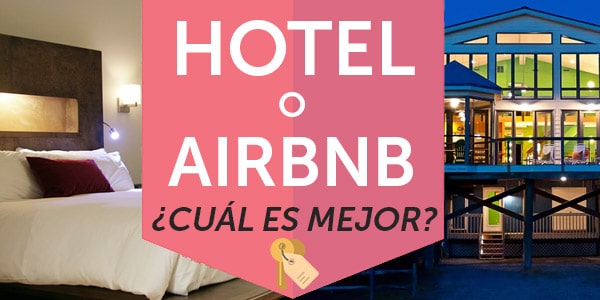 hotel o airbnb cual es mejor