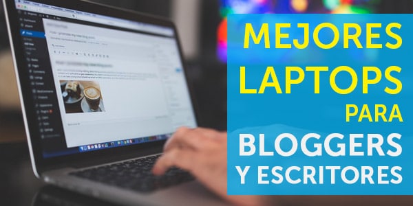 laptops para bloggers escritores