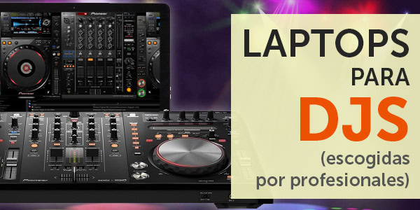 mejor laptop para dj portátil