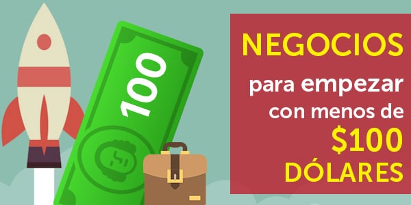 empezar negocio con 100 dolares