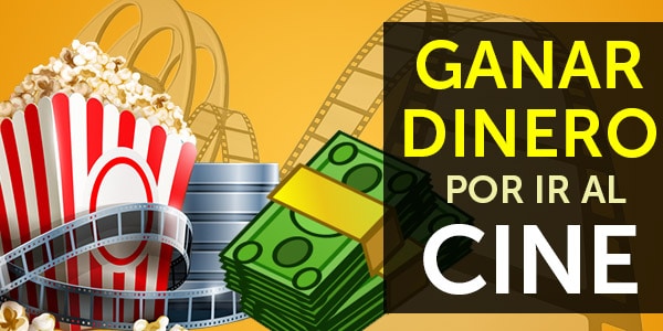 ganar dinero por ir al cine