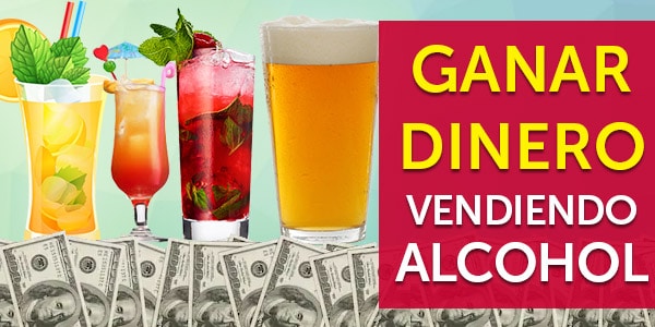 ganar dinero vender alcohol licencia licor