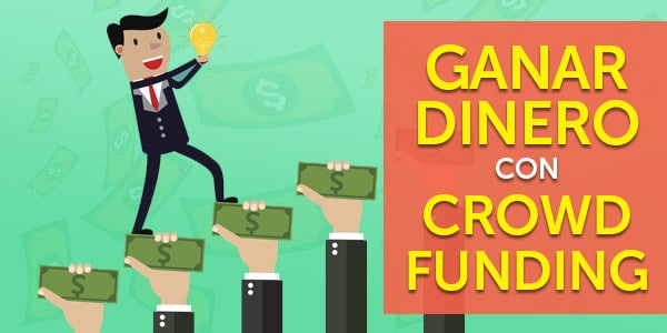 ganar dinero crowdfunding