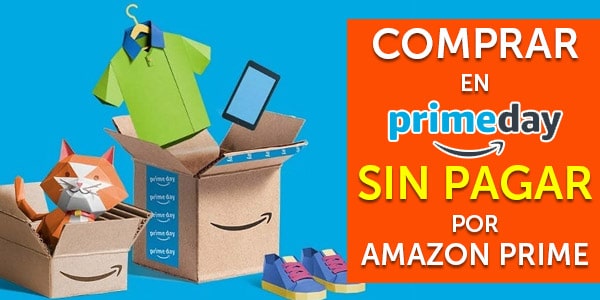 comprar en amazon prime day sin pagar por prime