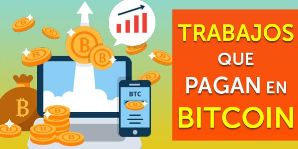 trabajos que pagan en bitcoin