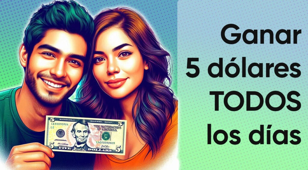 como ganar 5 dolares todos los dias